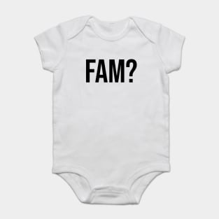 fam? hood mates sayings lads males Baby Bodysuit